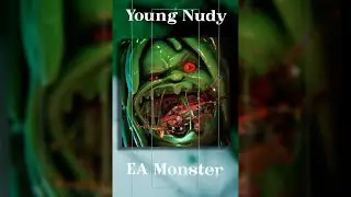 Young Nudy EA Monster BE LIKE: