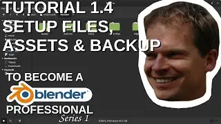 Tutorial 1.4 - Setup File System, Asset Browser and Backup System for Blender