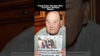 Frane Selak The Man Who “Survived” Multiple Deaths