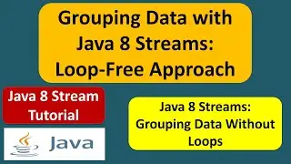 Grouping Data with Java 8 Streams: Loop-Free Approach | Java 8 streams | Streams in Java 8