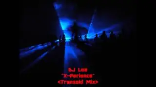 DJ Lee - X-Perience(Transoid Mix)