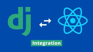 Django + React JS - How To Integrate React Into Your Django Project