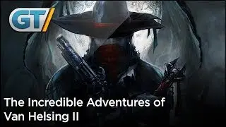 The Incredible Adventures of Van Helsing II Preview