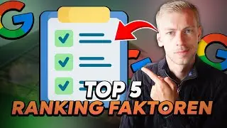 Die Top 5 Google Ranking Faktoren (2024)