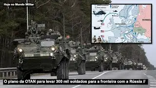 O plano da OTAN para levar 300 mil soldados para a fronteira com a Rússia