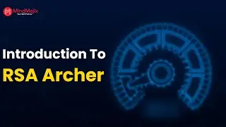 RSA Archer GRC Introduction | RSA Archer Risk Management Tutorial | RSA Archer Training | MindMajix