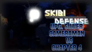 •〔Skibi Defense〕•   UPG. Silver Cam W/ Boost VS Chapter 4