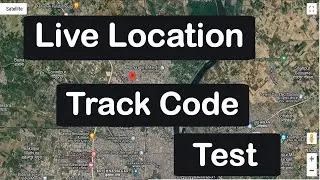 Live Location Track Code Test | Location Track Code Live Testing | Location Track Code Test