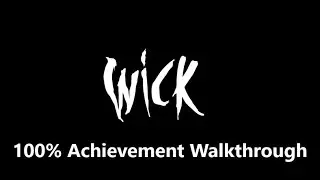 Wick (Xbox One) 100% Achievement Walkthrough