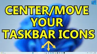 How To Center Or Move Taskbar Icons On Windows 11/10 (FULL GUIDE)