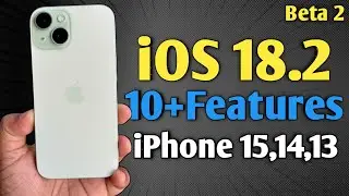 iOS 18.2 Beta 2 Released - 10+ Feature in iPhone 15 without apple intelligence