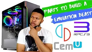 What Parts you need to build a 4k Emulation PC