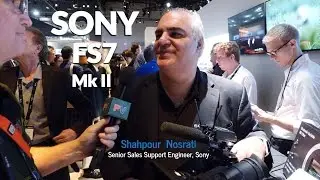 Sony FS7 Mk II camera, NAB 2017