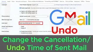 How to Change the Cancellation/Undo Time of Sent Mail