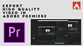 How To Export High Quality Video In Adobe Premiere Pro | TUTORIAL