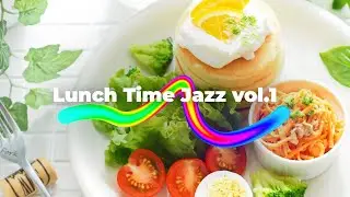 Lunch Time Jazz Vol.1【For Work / Study】Restaurants BGM, Lounge Music, shop BGM