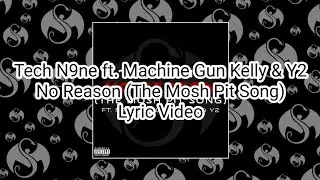 Tech N9ne ft. Machine Gun Kelly & Y2 - No Reason (The Mosh Pit Song) (Lyric Video)