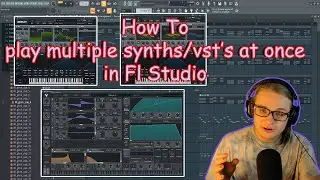 How to Play Multiple Synth's/VST's at once in FL Studio (Layer Tool)