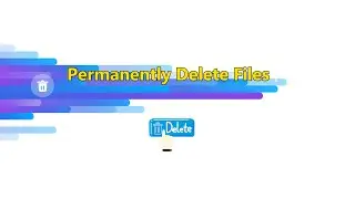 Permanently delete files