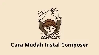 Cara Mudah Instal Composer