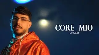 Jhosef - Core Mio (Video Ufficiale 2023)