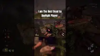 I am The Best Dead by Daylight Player #dbd #game #gaming #dbdgameplay #save #dbdshorts