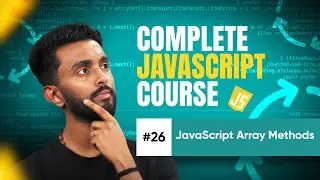 JavaScript Array Methods | Day 26 | Complete JavaScript Course 2025