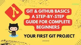 Git Basics: A Step-by-Step Guide for Complete Beginners (Your First Git Project)