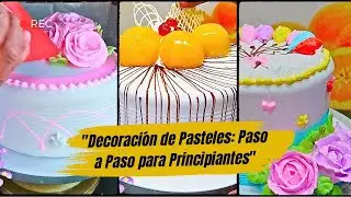 10+ Ideas Originales para Decorar Pasteles I Decoración de Pasteles: Paso a Paso para Principiantes🍰