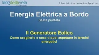 Produzione di energia a bordo #6 - Il Generatore Eolico