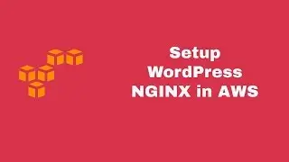 How to Install WordPress in PHP/Nginx in AWS