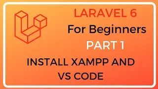 Laravel 6 tutorial install For Beginners from scratch(Part 1) XAMPP, VS Code