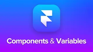 Intro to Components, Variants and Variable