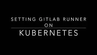 setup gitlab runner on kubernetes