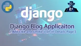 Django Blog Application(Add Like and Unlike icon in Details Page)