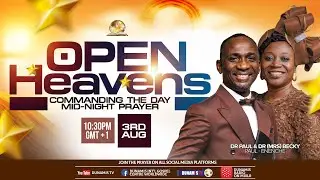 MID-NIGHT PRAYER COMMANDING THE DAY-OPEN HEAVENS. 03-08-2024