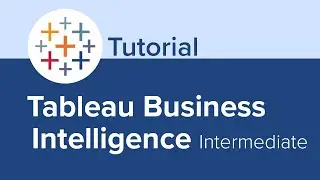 Tableau Business Intelligence Intermediate Tutorial