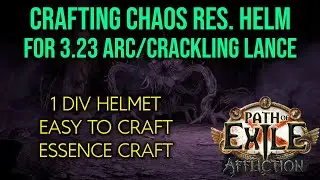 ❰Path of Exile 3.23 Affliction❱ HOW TO CRAFT YOUR CHAOS RES HELMET | ARC / CRACKLING LANCE