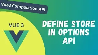 67. Defining a Store in Pinia using the Options Api in the Vue3 Composition API - Vue 3