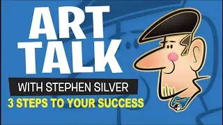 Art Talk | 3 Steps To Your Success | Stephen Silver