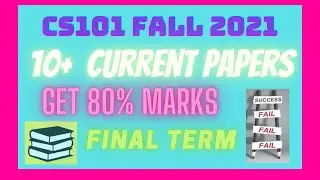 CS101 Current 10+ Papers 2022 || FALL 2021 Papers || Important Questions || Get 80% Marks