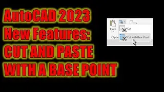 AutoCAD 2023 New Features: Cut and Paste with a Base Point