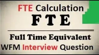 How To Calculate FTE Requirement💥| Full Time Equivalent | WFM Interview Question | Call Center