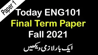 ENG101 Today Final Paper 2022 | ENG101 Today Latest Final Paper Fall 2021 | AM VU Helper