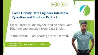 Day 24:- Fresh Gravity Data Engineer Interview Question and Solution Part :- 2