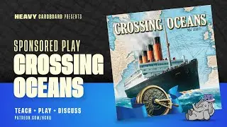 Crossing Oceans - 3p Teaching & Play-through by Heavy Cardboard