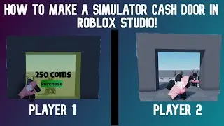 How to Make a Simulator Cash Door in Roblox Studio!