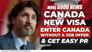Canada New Visa for Skilled Workers - Enter Canada without a Job offer & Get Easy PR | IRCC