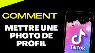 Comment mettre une photo de profil sur Tik Tok