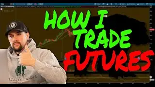 How I Trade Futures